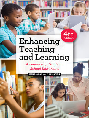 cover image of Enhancing Teaching and Learning: a Leadership Guide for School Librarians